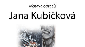 Výstava obrazů JANA KUBÍČKOVÁ