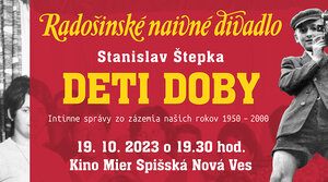 Radošinské naivné divadlo - DETI DOBY - 19. 10. 2023